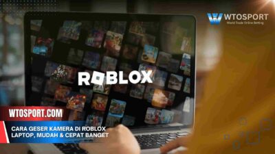 Cara Geser Kamera di Roblox Laptop, Mudah & Cepat Banget
