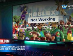 Cara Mengatasi Roblox Tidak Bisa Dibuka di PC, 100% Works