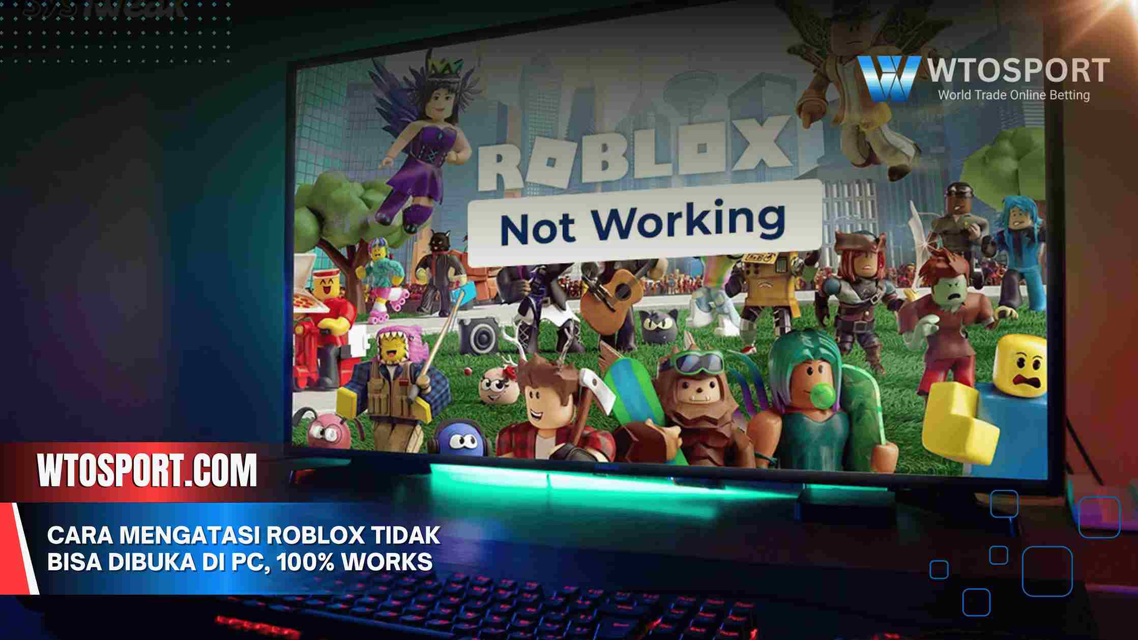 Cara Mengatasi Roblox Tidak Bisa Dibuka di PC, 100% Works