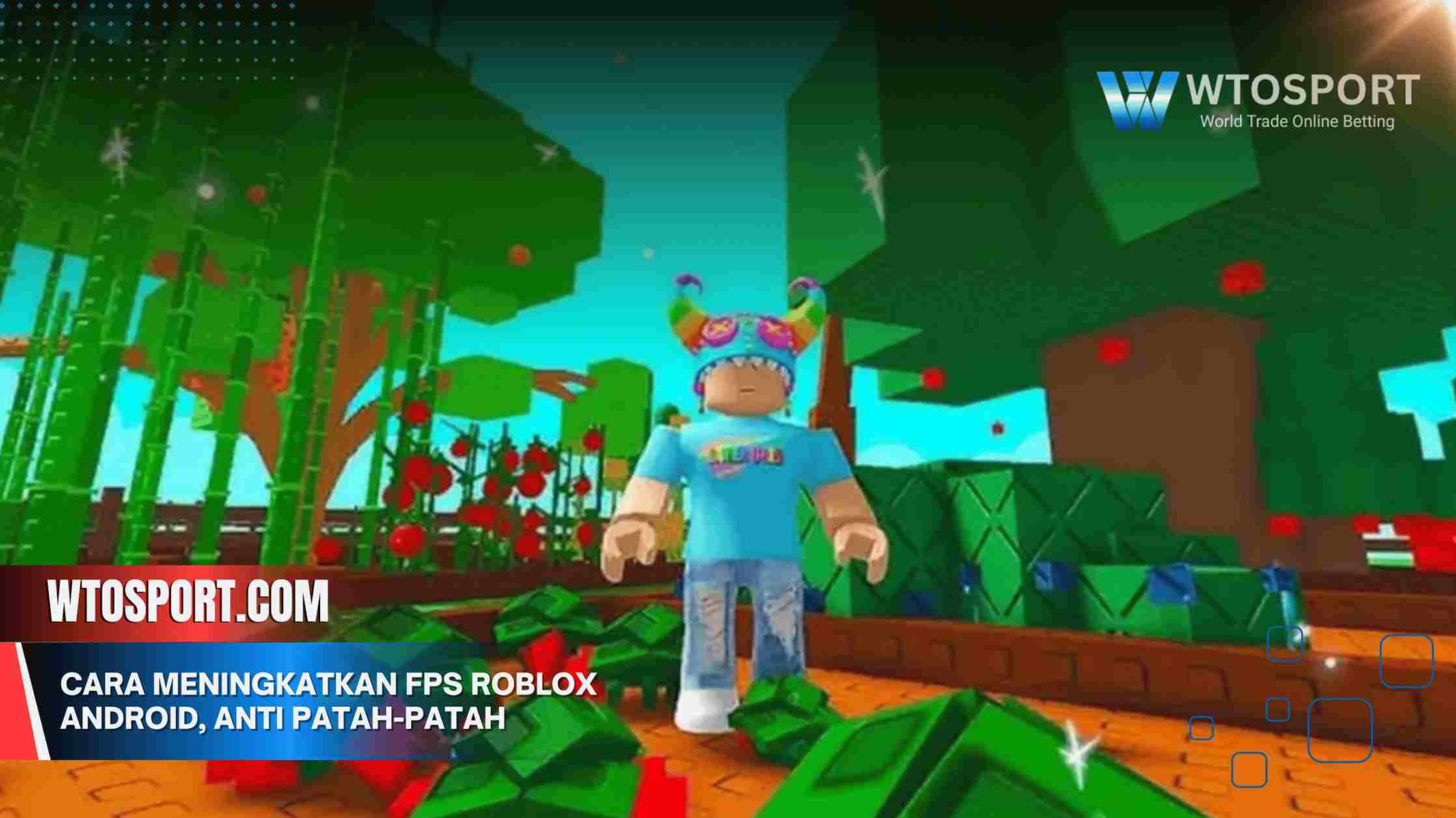 Cara Meningkatkan FPS Roblox Android, Anti Patah-Patah