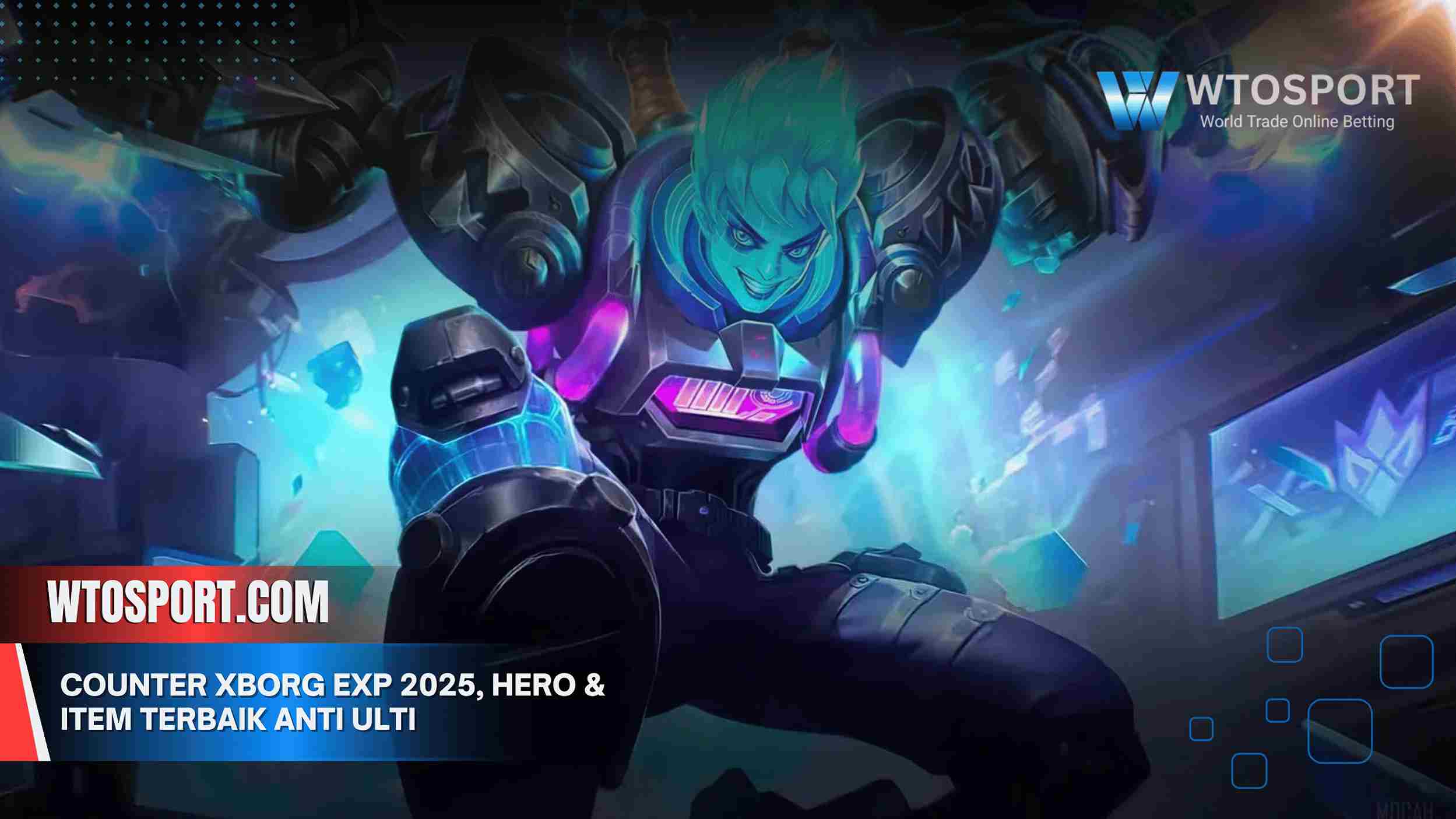 Counter Xborg EXP 2025, Hero & Item Terbaik Anti Ulti