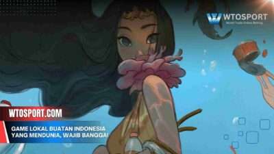 Game Lokal Buatan Indonesia yang Mendunia, Wajib Bangga!