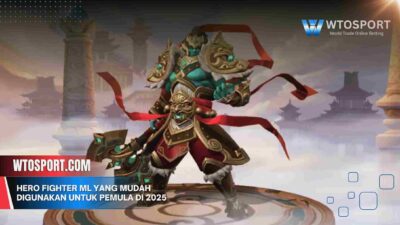 Hero Fighter ML yang Mudah Digunakan untuk Pemula di 2025