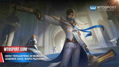 Hero Terganteng di Mobile Legends 2025, Siapa Pilihanmu?