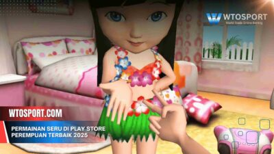 Permainan Seru di Play Store Perempuan Terbaik 2025