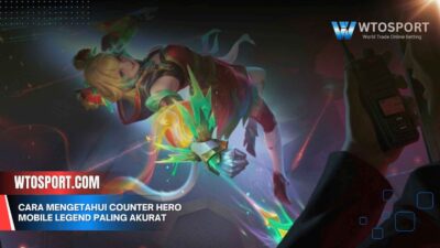 Cara Mengetahui Counter Hero Mobile Legend Paling Akurat