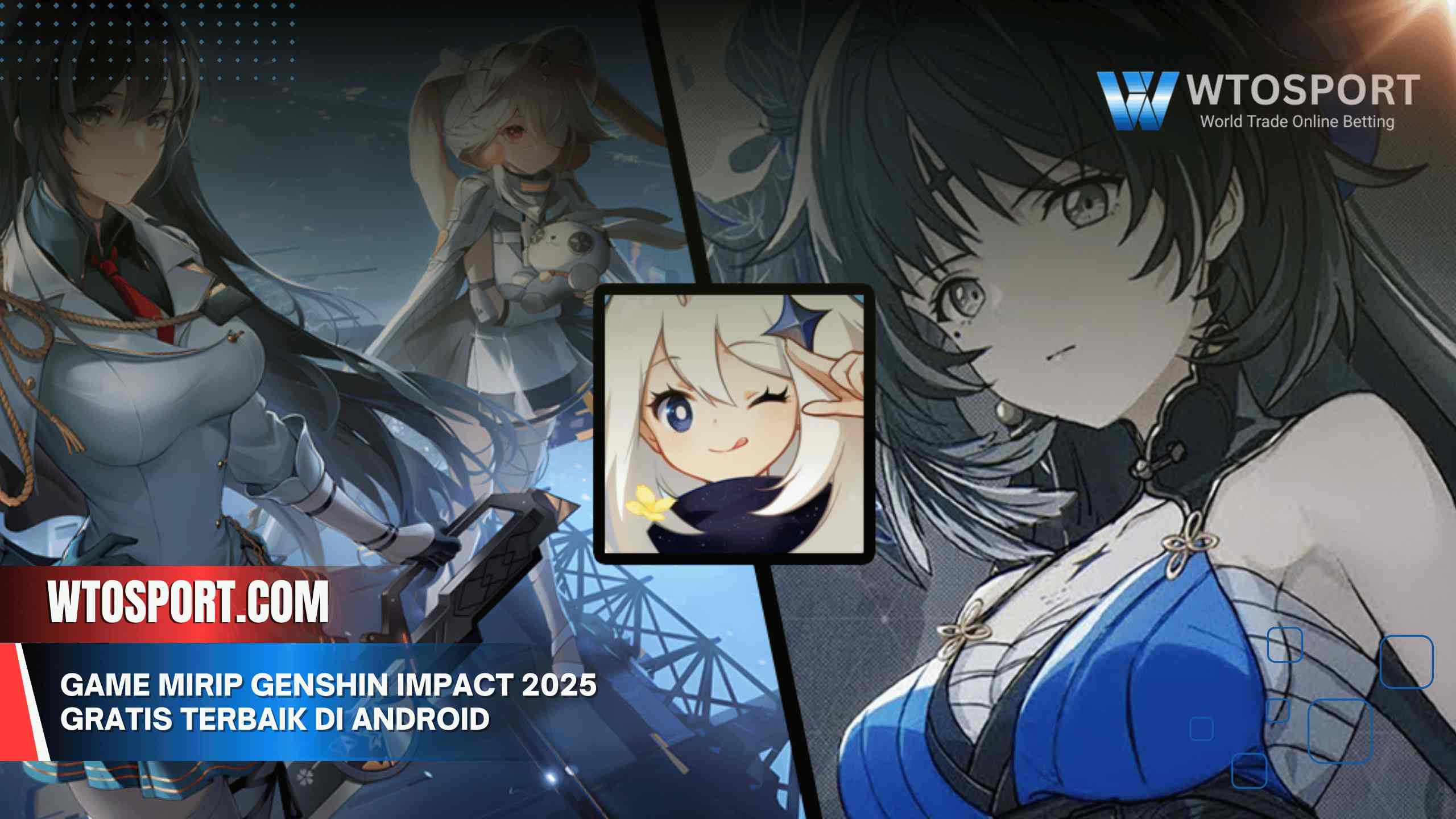 Game Mirip Genshin Impact 2025 Gratis Terbaik di Android