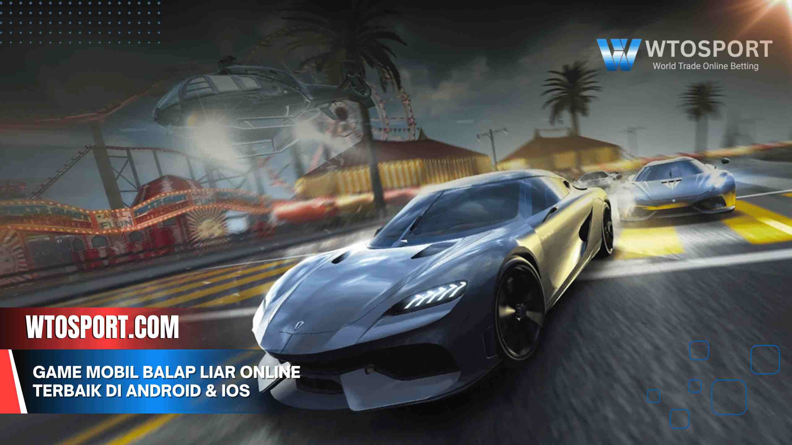 Game Mobil Balap Liar Online Terbaik di Android & iOS Game Mobil Balap Liar Online Terbaik di Android & iOS