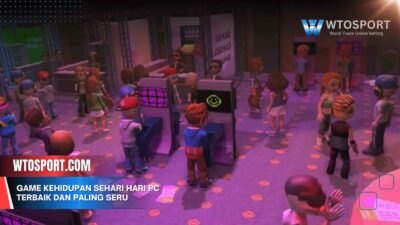Game Kehidupan Sehari Hari PC Terbaik dan Paling Seru
