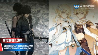 Lebih Berat Genshin atau Wuthering Waves di PC & HP Kentang