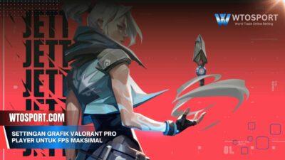 Settingan Grafik Valorant Pro Player untuk FPS Maksimal
