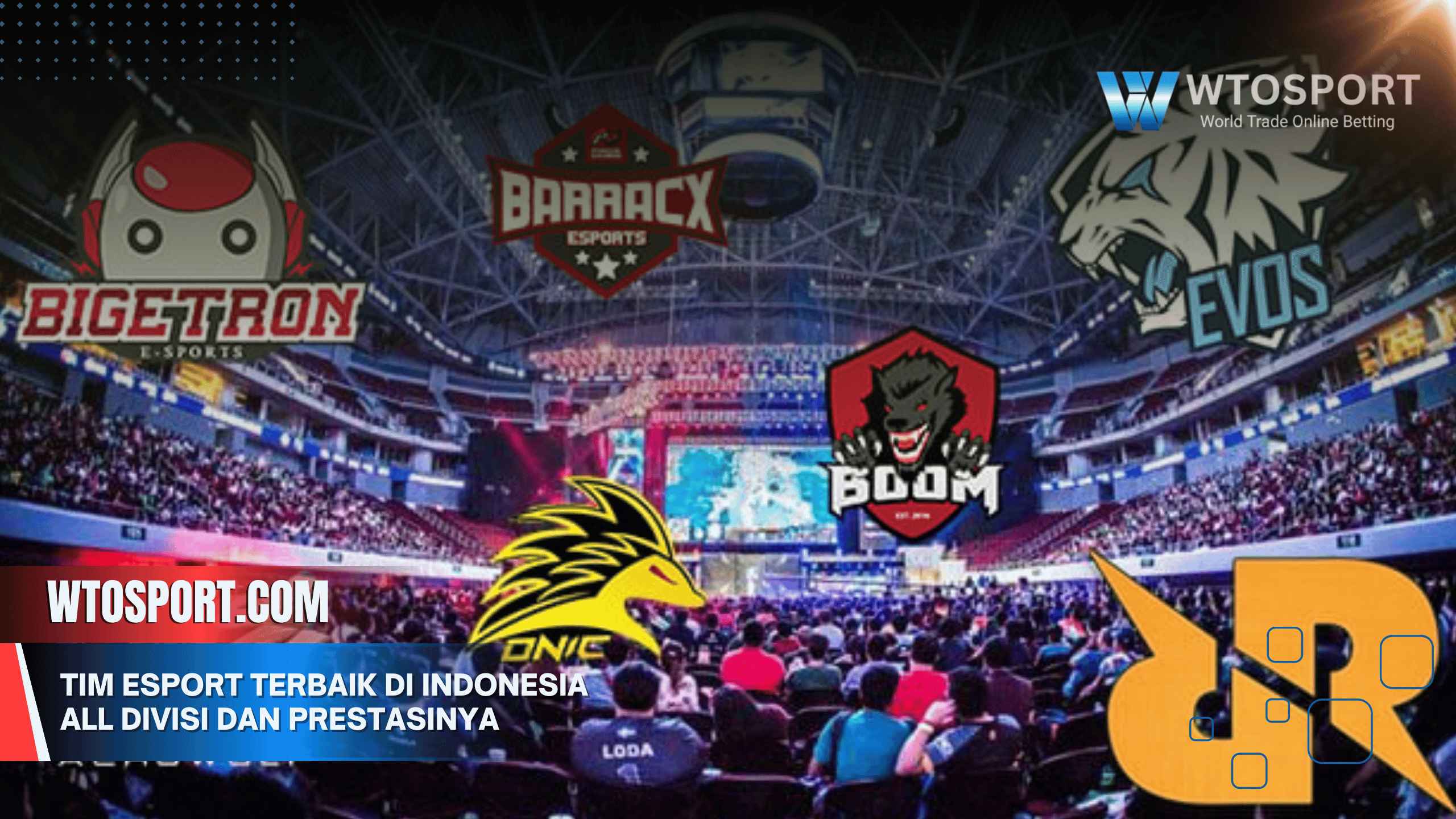 Tim Esport Terbaik di Indonesia All Divisi dan Prestasinya