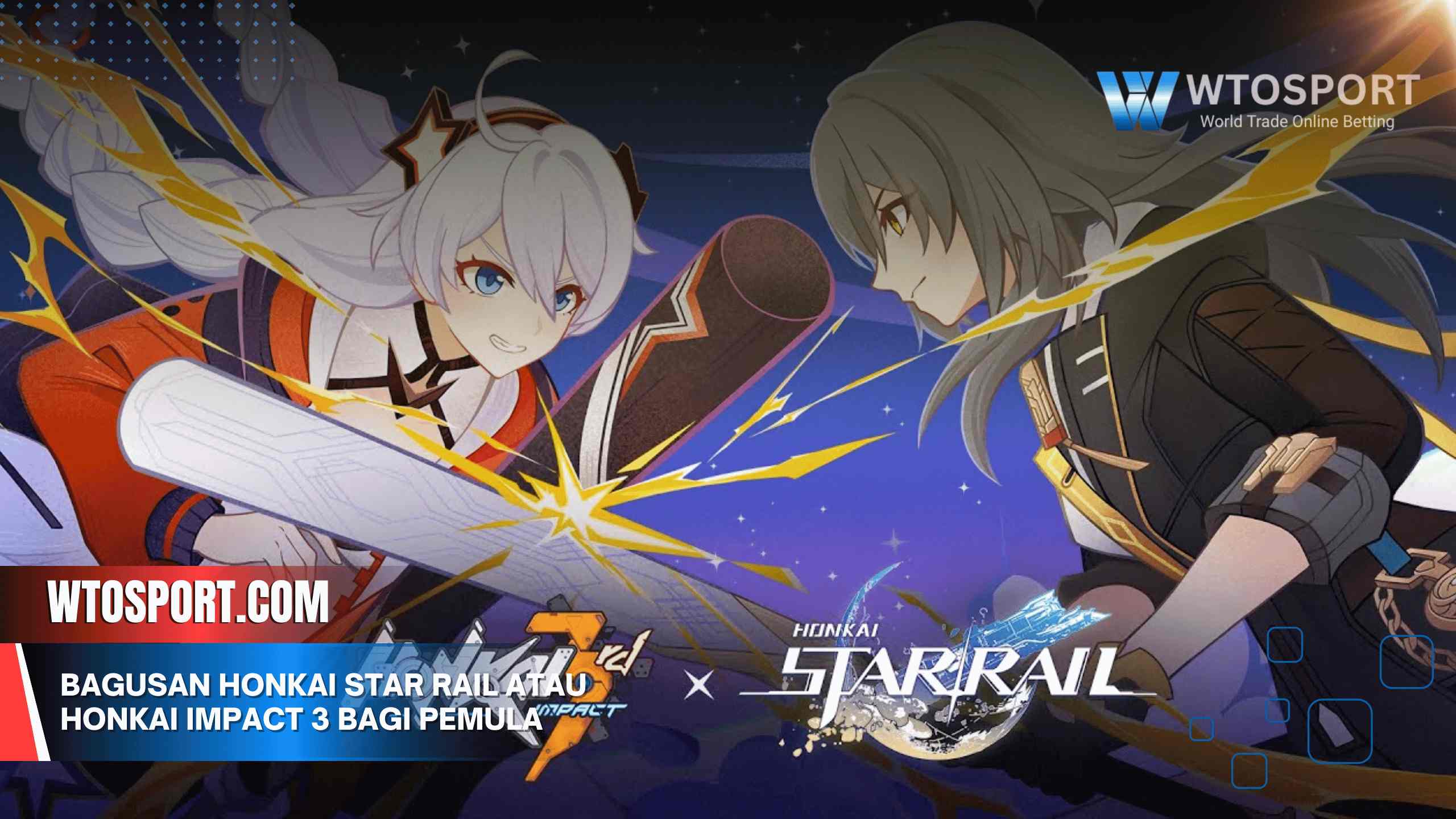 Bagusan Honkai Star Rail atau Honkai Impact 3 Bagi Pemula