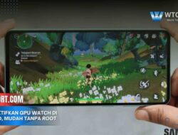 Cara Aktifkan GPU Watch di Android, Mudah Tanpa Root 2025