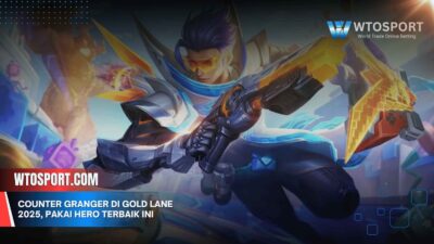 Counter Granger di Gold Lane 2025, Pakai Hero Terbaik Ini