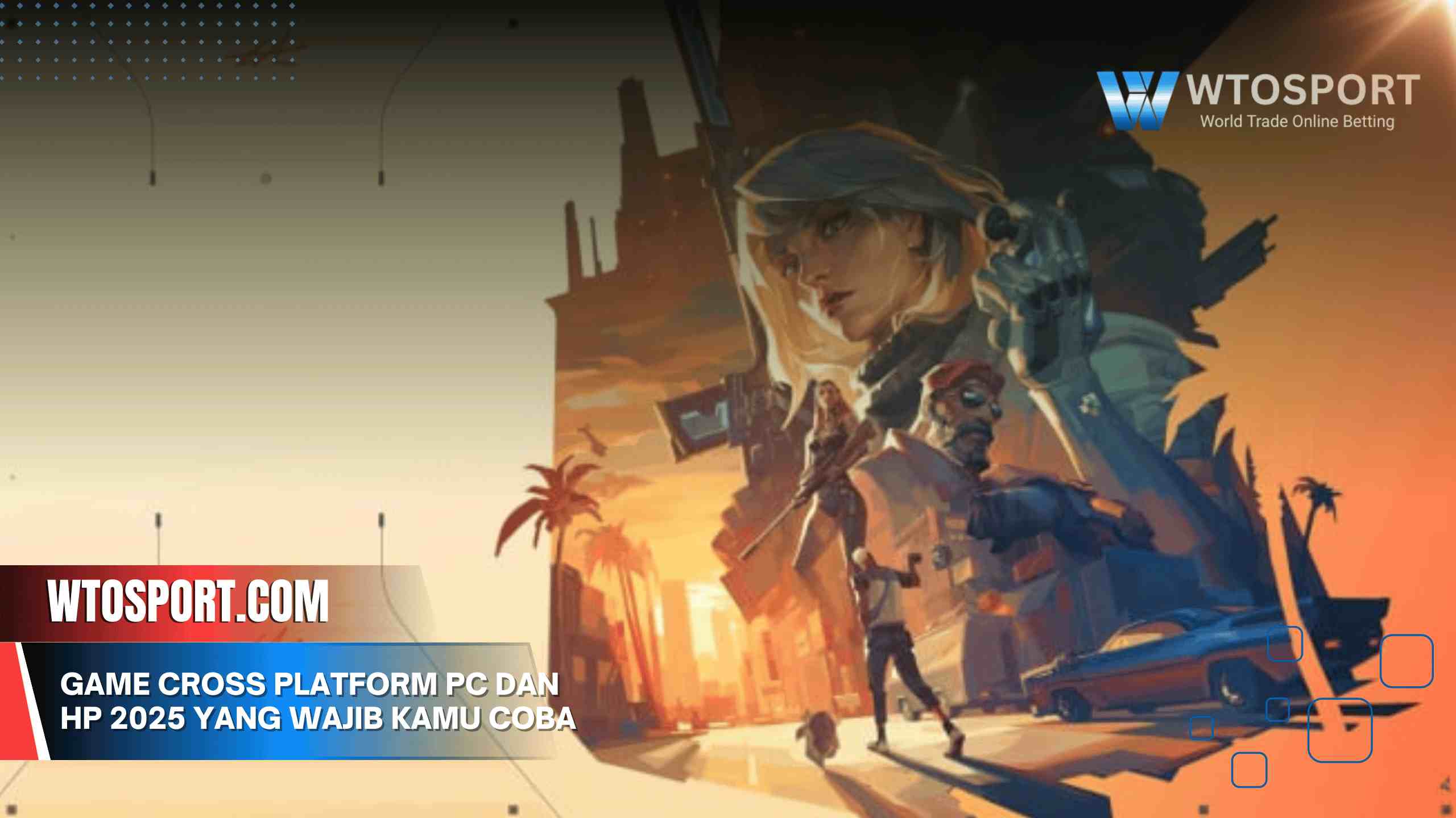 Game Cross Platform PC dan HP 2025 yang Wajib Kamu Coba Game Cross Platform PC dan HP 2025 yang Wajib Kamu Coba