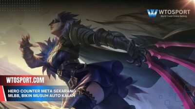 Hero Counter Meta Sekarang MLBB, Bikin Musuh Auto Kalah