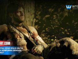 Review Metal Gear Solid Delta: Nostalgia Sempurna dengan Grafis Baru?