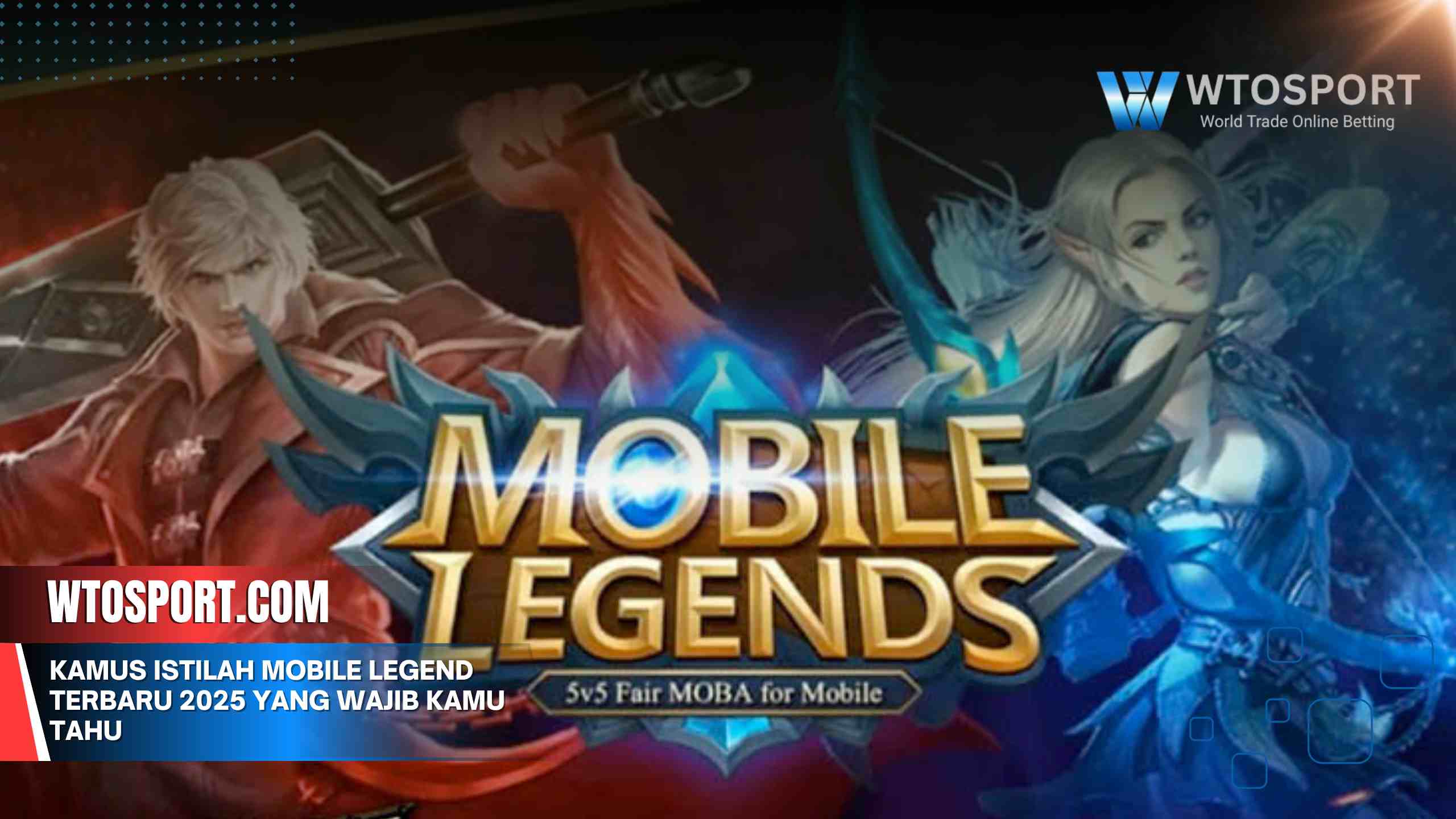 Kamus Istilah Mobile Legend Terbaru 2025 yang Wajib Kamu Tahu