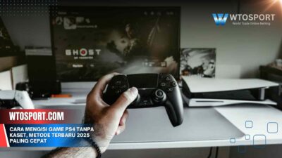 Cara Mengisi Game PS4 Tanpa Kaset, Metode Terbaru 2025 Paling Cepat