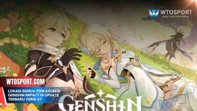 Lokasi Semua Item Koleksi Genshin Impact di Update Terbaru Versi 4.7