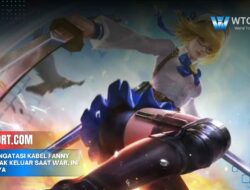 Cara Mengatasi Kabel Fanny yang Tidak Keluar Saat War, Ini Solusinya