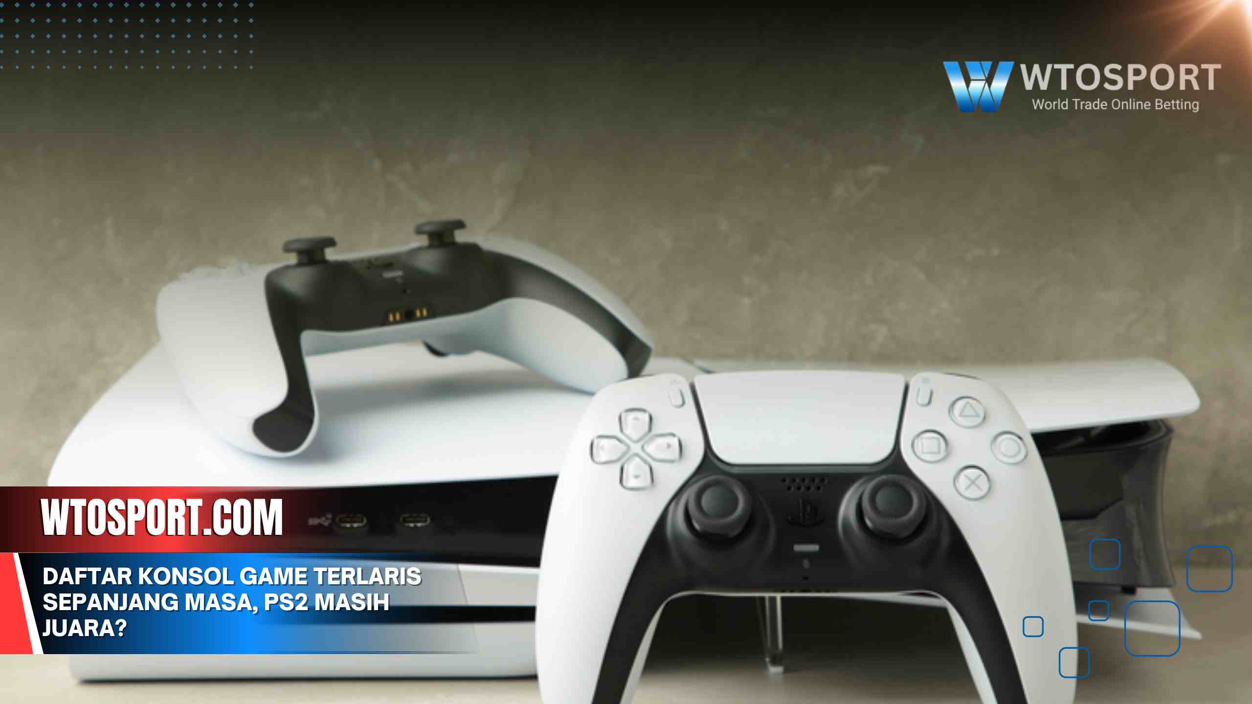 Daftar Konsol Game Terlaris Sepanjang Masa, PS2 Masih Juara?