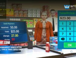 Game Supermarket Simulator Indonesia, Tips & Trik Cepat Jadi Sultan