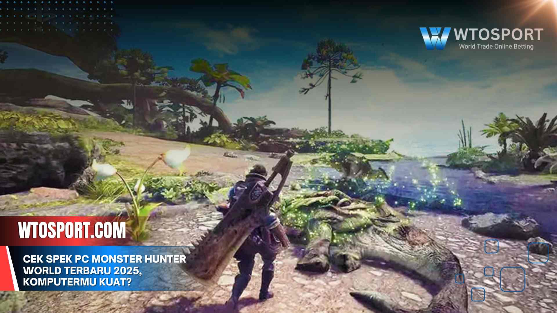Cek Spek PC Monster Hunter World Terbaru 2025, Komputermu Kuat?