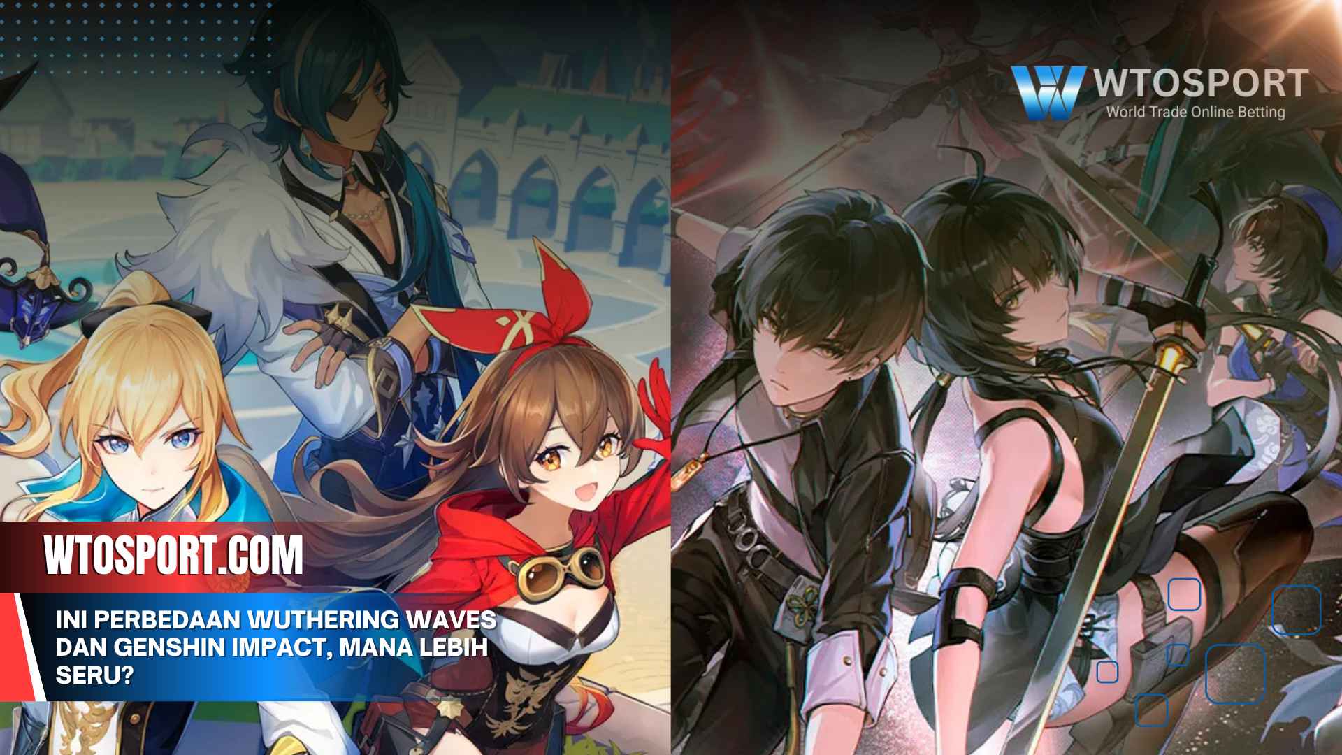 Ini Perbedaan Wuthering Waves dan Genshin Impact, Mana Lebih Seru?