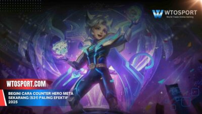 Begini Cara Counter Hero Meta Sekarang (S31) Paling Efektif 2025