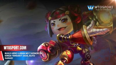 Build Hero Luban No 7 Honor of Kings Tersakit 2025, Auto Ganas!