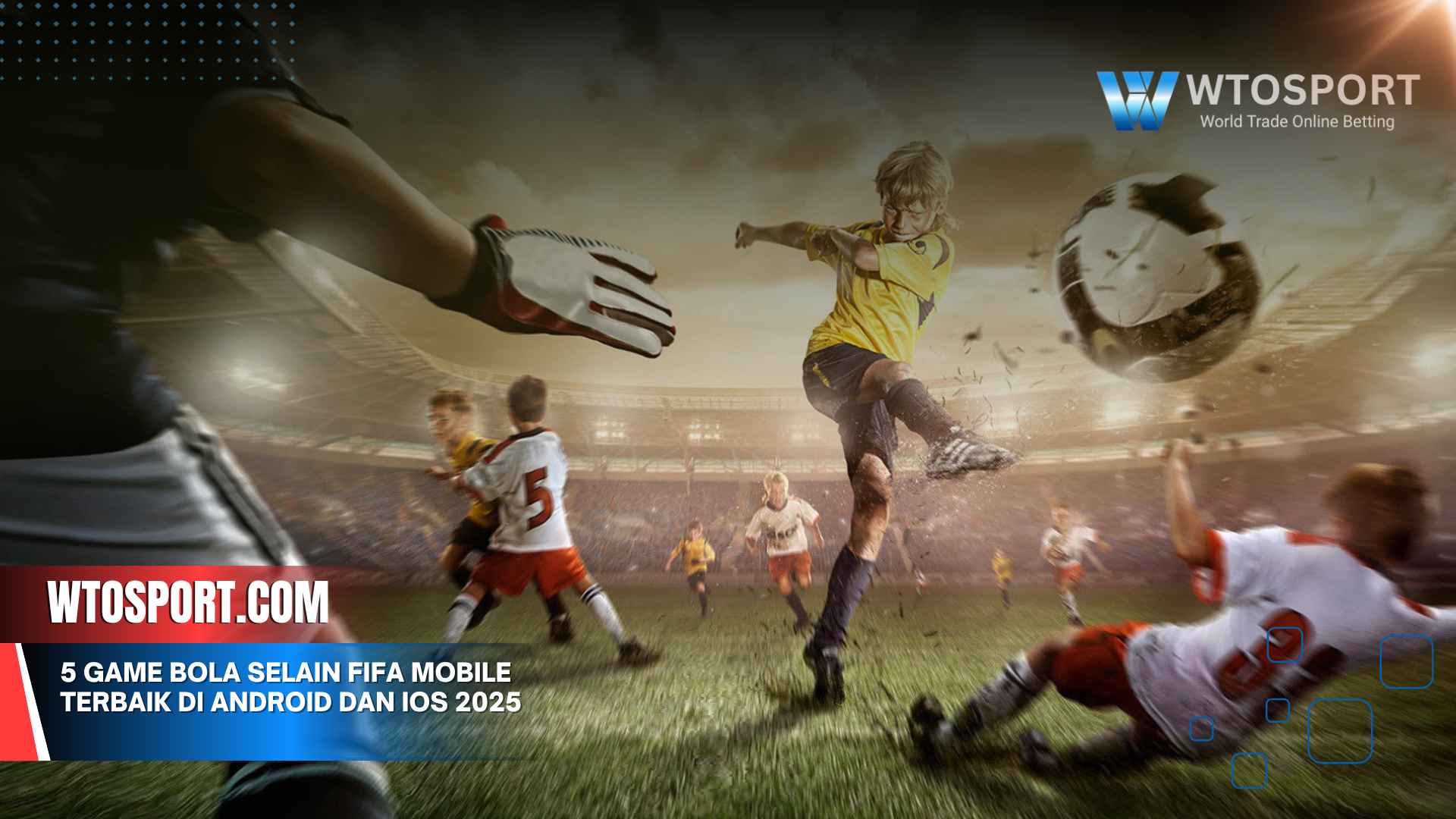 5 Game Bola Selain FIFA Mobile Terbaik di Android dan iOS 2025