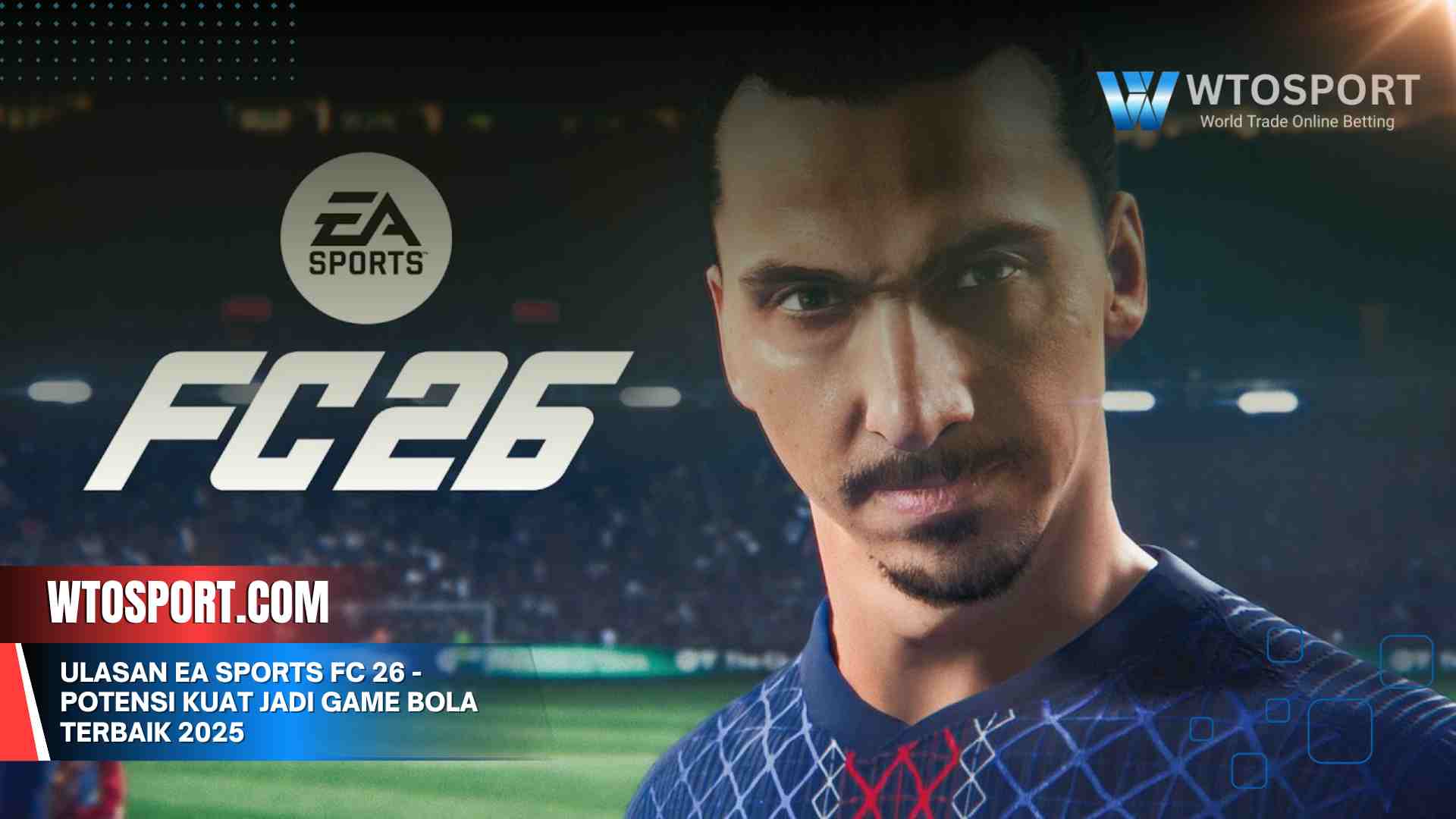 Ulasan EA Sports FC 26 - Potensi Kuat Jadi Game Bola Terbaik 2025