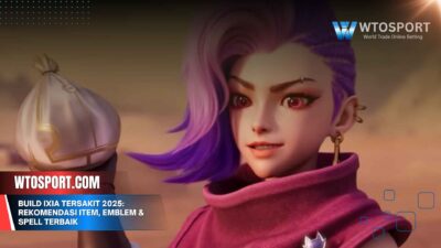 Build Ixia Tersakit 2025: Rekomendasi Item, Emblem & Spell Terbaik