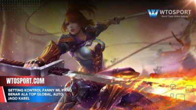 Setting Kontrol Fanny ML yang Benar ala Top Global, Auto Jago Kabel