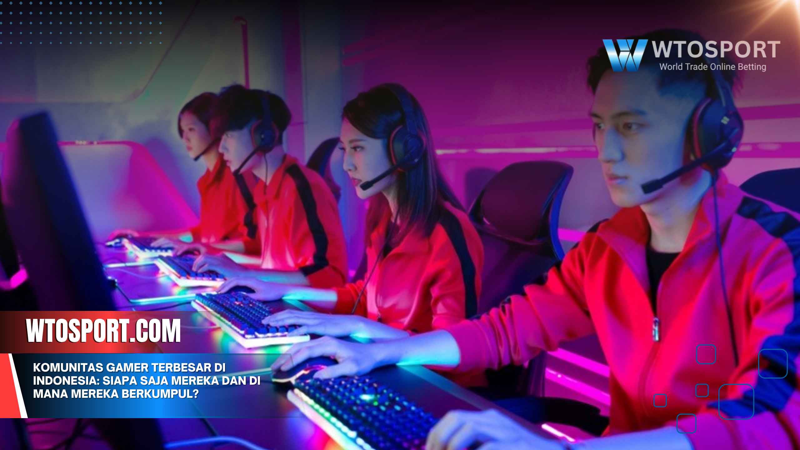 Komunitas Gamer Terbesar di Indonesia: Siapa Saja Mereka dan di Mana Mereka Berkumpul?