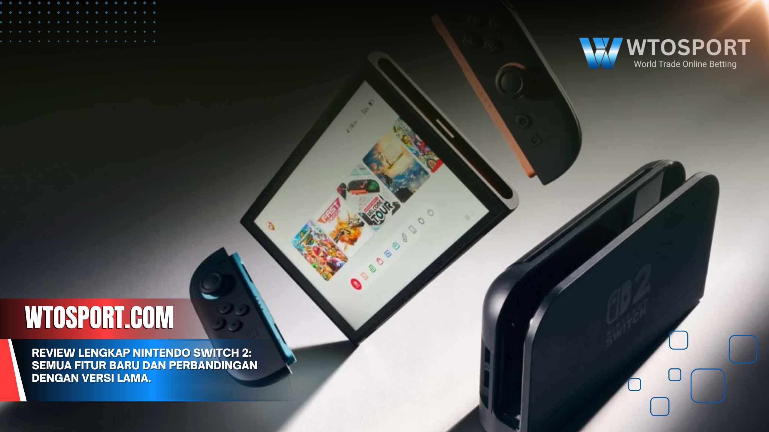 Review Lengkap Nintendo Switch 2: Semua Fitur Baru dan Perbandingan dengan Versi Lama.